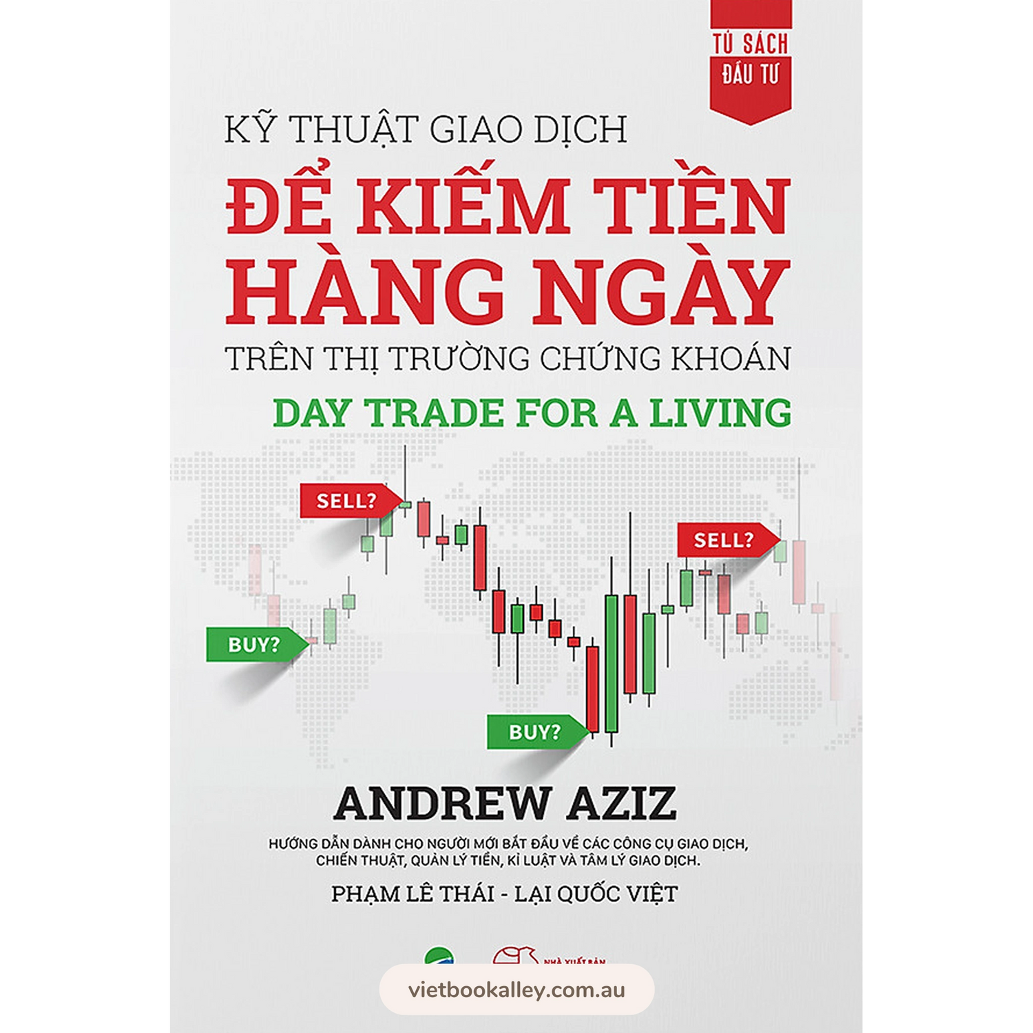 [PRE-ORDER] Kỹ Thuật Giao Dịch Để Kiếm Tiền Hàng Ngày Trên Thị Trường Chứng Khoán – Day Trade For A Living