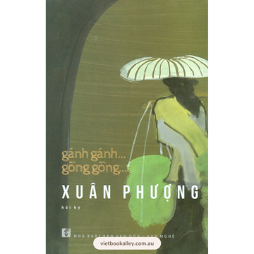 Gánh Gánh... Gồng Gồng... (hồi ký bà Xuân Phượng)