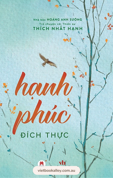 [BACk-ORDER] Hạnh Phúc Đích Thực - Trò chuyện với Thiền sư Thích Nhất Hạnh