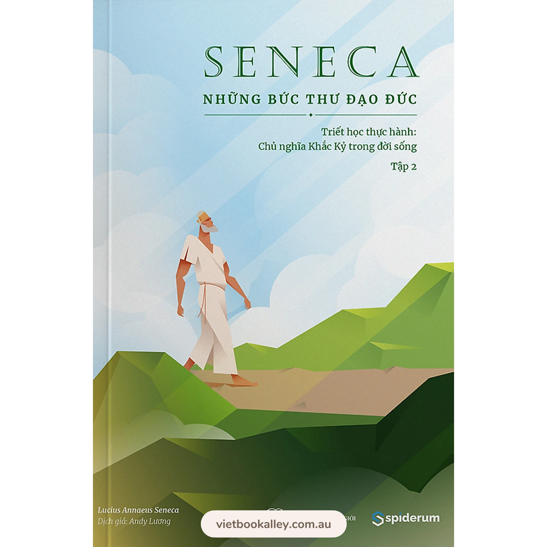 [BACK-ORDER] Seneca: Những Bức Thư Đạo Đức – Chủ nghĩa Khắc Kỷ Trong Đời Sống (Bộ 2 cuốn)