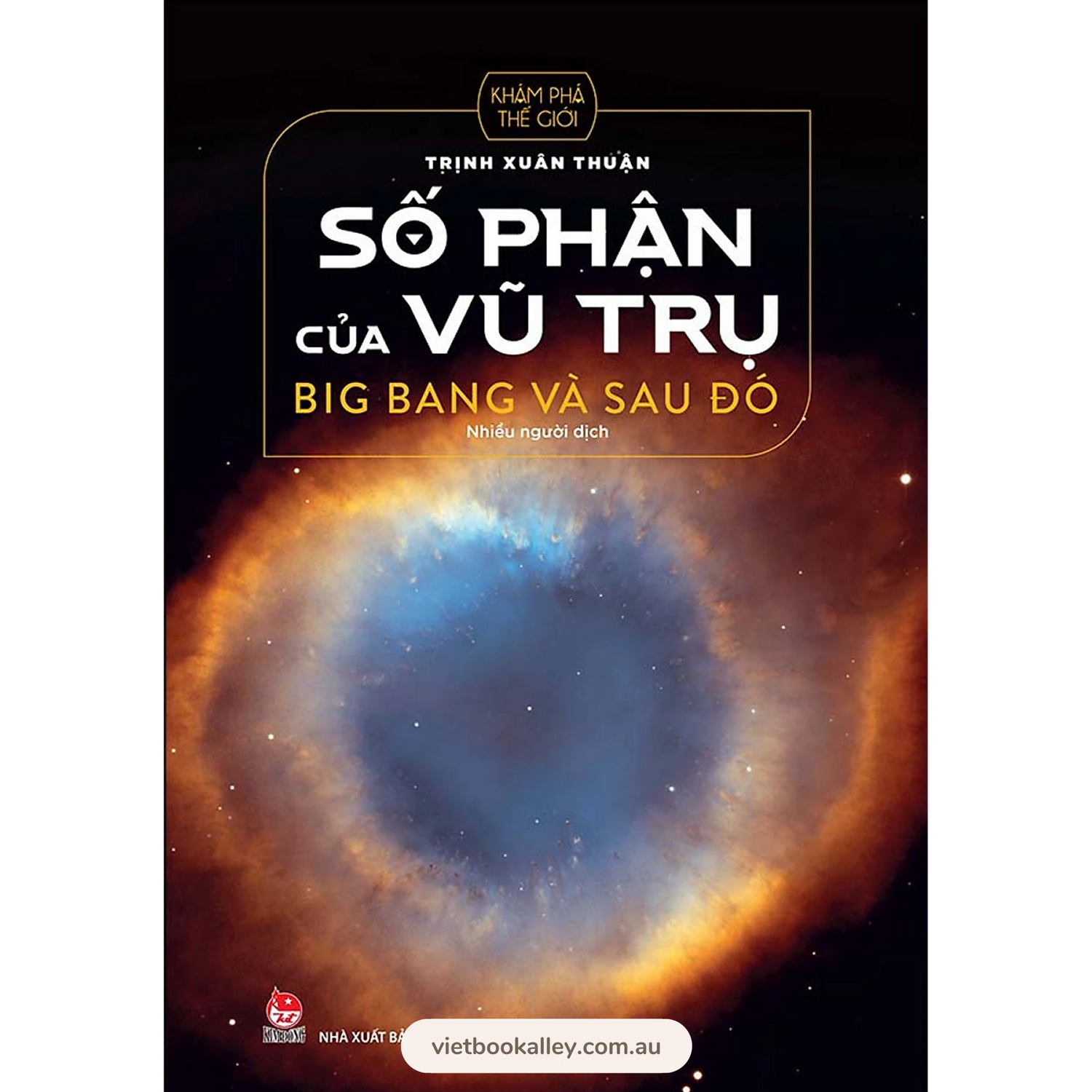 [PRE-ORDER] Số Phận Của Vũ Trụ - Big Bang Và Sau Đó