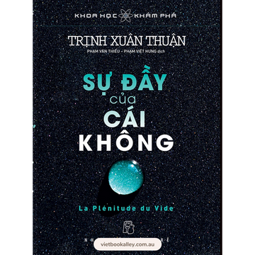 [BACK-ORDER] Sự Đầy Của Cái Không - Trịnh Xuân Thuận