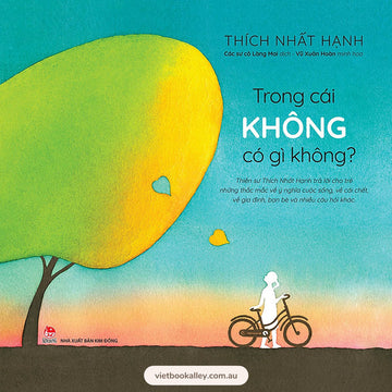 Trong Cái Không Có Gì Không - Thiền Sư Thích Nhất Hạnh Trả Lời Cho Trẻ Em