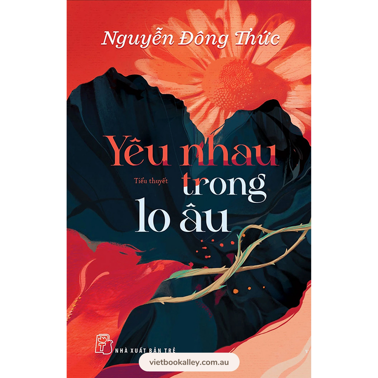 [PRE-ORDER] Yêu Nhau Trong Lo Âu